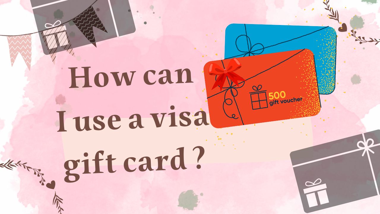 How can i use a visa gift card